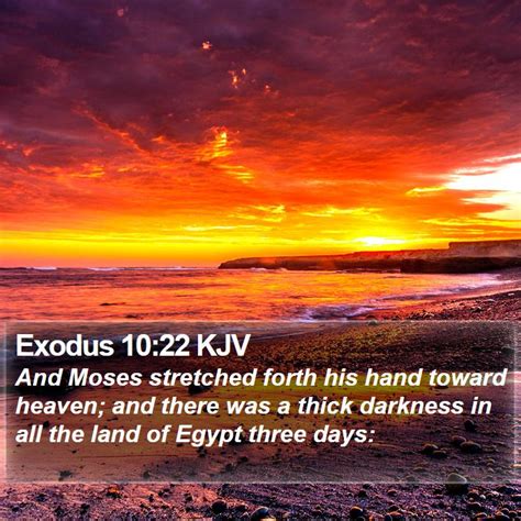 Exodus 10 22 KJV And Moses Stretched Forth His Hand Toward Heaven