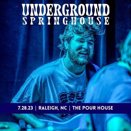 Underground Springhouse Live Concert Setlist at The Pour House, Raleigh, NC on 07-28-2023