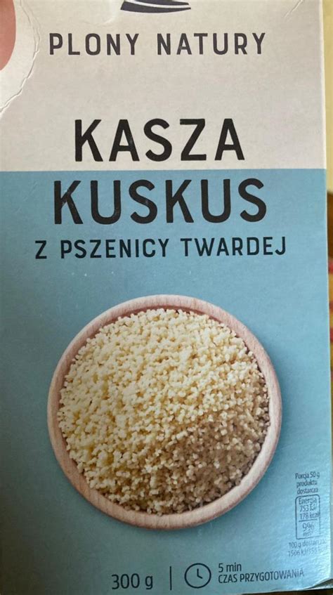 Kasza Kuskus z pszenicy twardej Plony Natury kalorie kJ i wartości