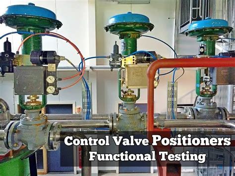 Functional Testing Of Control Valve Positioners Instrumentation Tools