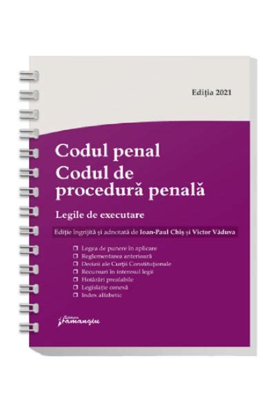 Codul Penal Codul De Procedura Penala Legile De Executare Act