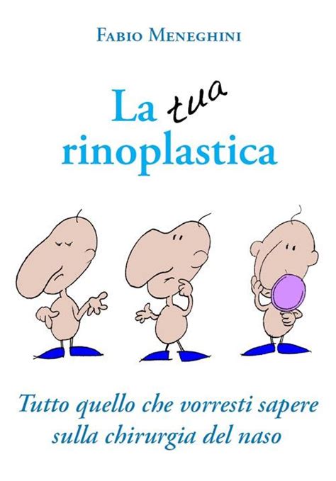 La Tua Rinoplastica Tutto Quello Che Vorresti Sapere Sulla Chirurgia