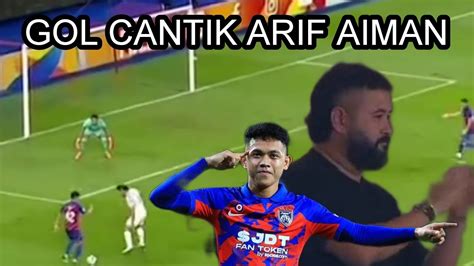 REAKSI TMJ SELEPAS ARIF AIMAN MENJARINGKAN GOL CANTIK YouTube