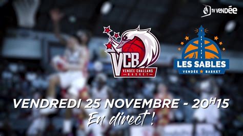 VCB Vendée Challans Basket contre LSVB les Sables Vendée Basket YouTube