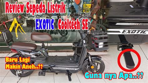 Review Sepeda Listrik Exotic Cooltech SE Terbaru Dari Exotic Pesaing