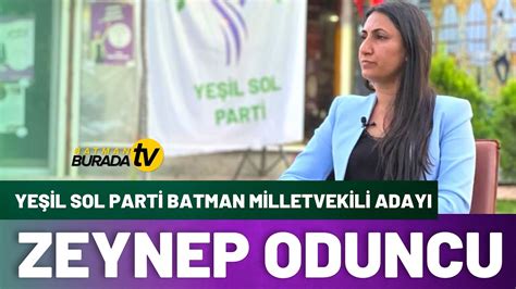 YEŞİL SOL PARTİ BATMAN MV ADAYI ZEYNEP ODUNCU KİMDİR BATMAN VE