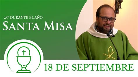 Santa Misa Domingo 18 De Septiembre 2022 YouTube