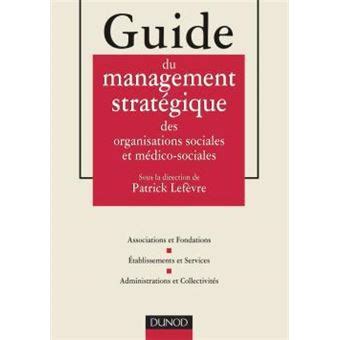 Guide du management stratégique des organisations sociales et médico