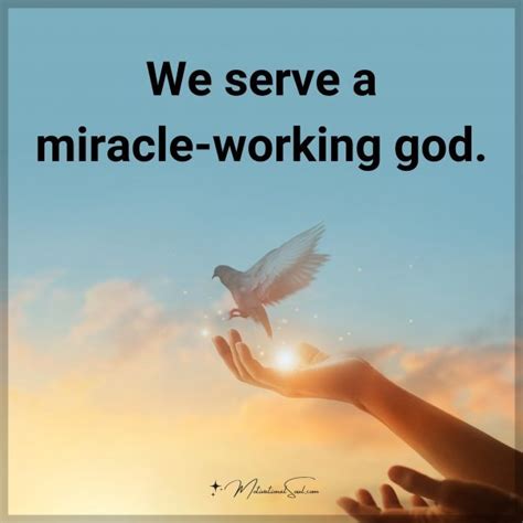 Quote We Serve A Miracle Working God Motivational Soul