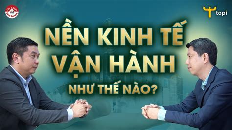 NỀN KINH TẾ VẬN HÀNH NHƯ THẾ NÀO YouTube