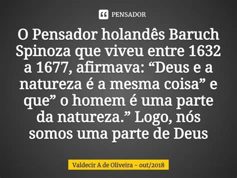 ⁠o Pensador Holandês Baruch Spinoza Valdecir A De Oliveira