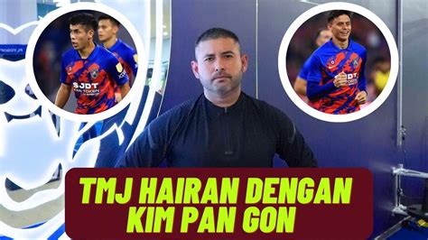 Tmj Hairan Pemain Bintang Jdt Tidak Dipanggil Oleh Kim Pan Gon Untuk