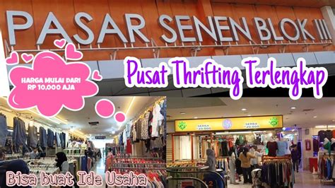 Pusat Thrifting Pasar Senen Blok III Harga Mulai Rp 10 000 Banyak