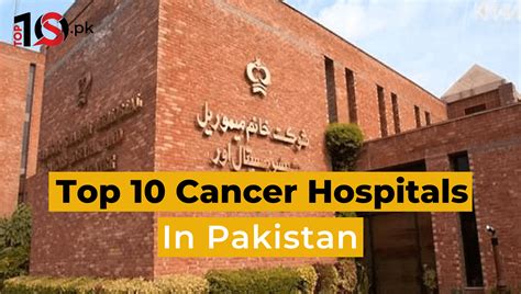 Top 10 Cancer Hospitals In Pakistan