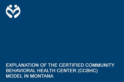 Explanation Of The Certified Community Behavioral Health Center Ccbhc Model In Montana