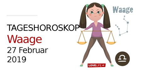 Horoskop Waage 27 Februar 2019 LoveLife Plus