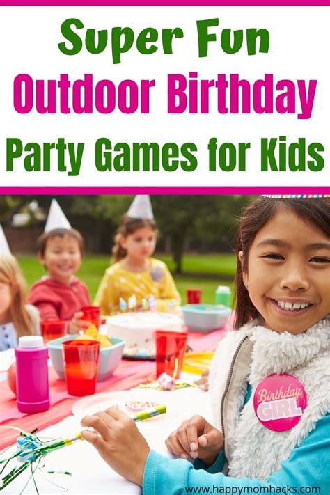 Fun Outdoor Party Games for Kids Birthdays | Happy Mom Hacks