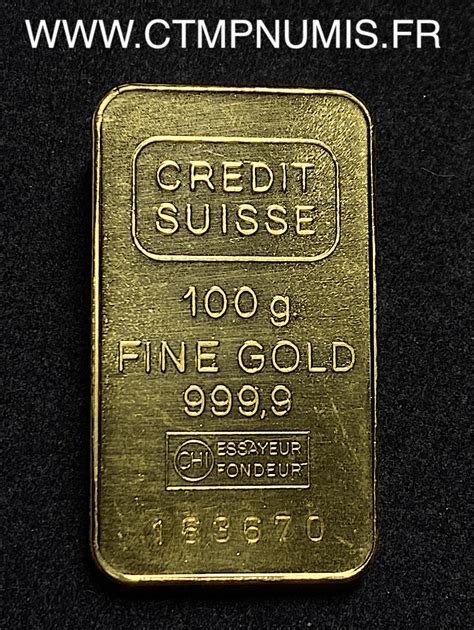 LINGOT OR 100 GR DE FIN CREDIT SUISSE CTMP NUMIS Achat Vente Et