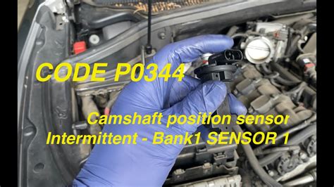 How To Fix Code P0344 Camshaft Position Sensor Bank 1 Sensor 1 On A