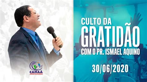 CULTO DA GRATIDÃO CANAÃ JARDIM GUANABARA 30 06 2020 YouTube