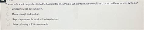 Solved The Nurse Is Admitting A Client Into The Hospital For Chegg