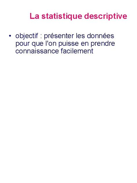 La Statistique Descriptive Objectif Prsenter Les Donnes Pour