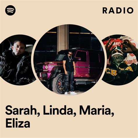 Sarah Linda Maria Eliza Radio Playlist By Spotify Spotify