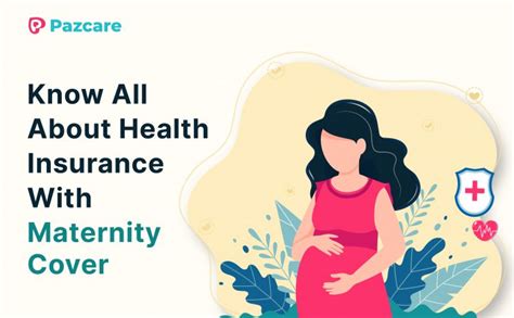 Maternity Health Insurance Everything You Need To Know Pazcare