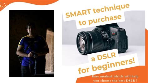 How To Select A Dslr For Beginners The Smart Technique Photography