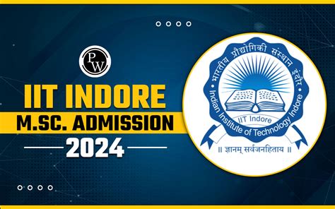 IIT Indore M Sc Admission 2024 Eligibility Best Courses JAM Score