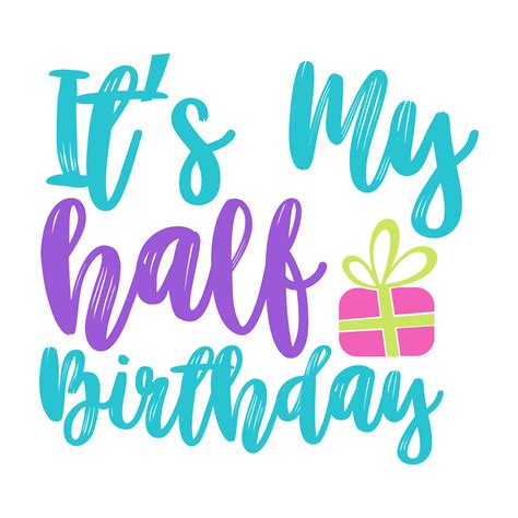 Half Birthday Svg It S My Half Birthday Svg 6 Months Svg Baby Half