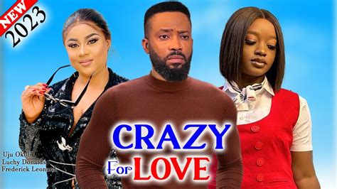 Crazy For Love 2023 Movie Frederick Leonard Uju Okoli Luchy