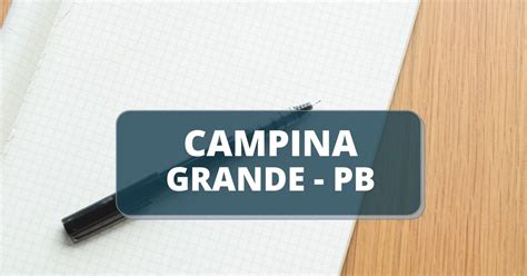 Prefeitura De Campina Grande PB Abre Vagas Em Processo Seletivo