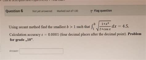 Solved Using Secant Method Find The Smallest B 1 Such That