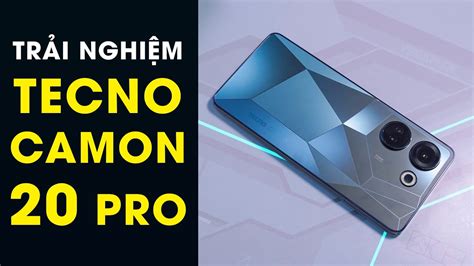 Đánh Giá Nhanh Tecno Camon 20 Pro Đối Thủ Của Redmi Note 12 Có Gì