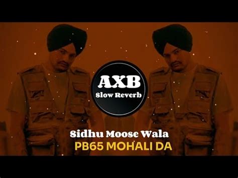 Pb Mohali Da Song Ft Sidhu Moose Wala Axb Slow Reverb Youtube