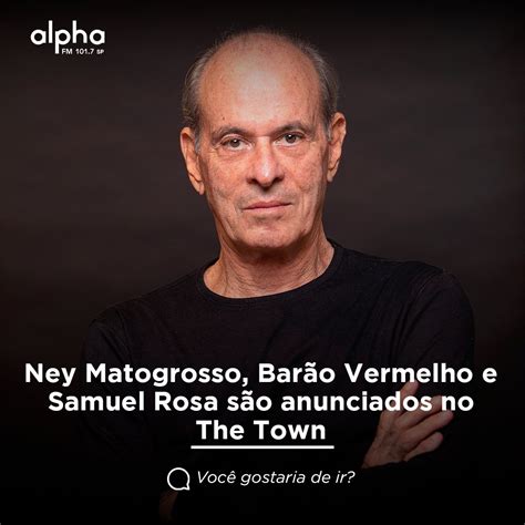 Alpha Fm On Twitter Ney Matogrosso Bar O Vermelho E Samuel Rosa S O