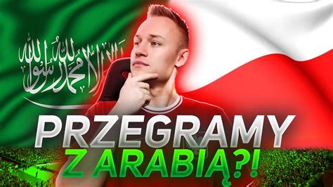 Polska Vs Arabia Saudyjska Kto Zwyci Y Mecz O Wszystko Mateusz