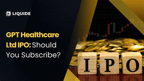 Gpt Healthcare Ltd Ipo Analysis Strengths Risks Verdict