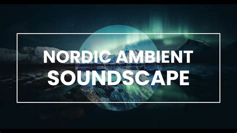 Nordic Dreams Ambient Soundscape For Deep Sleep And Relaxation Youtube