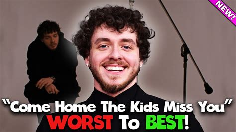 Jack Harlow Come Home The Kids Miss You Ranked Worst To Best Youtube