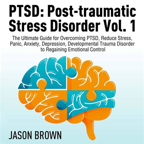 Ptsd Post Traumatic Stress Disorder Vol 1 The Ultimate Guide For Overcoming Ptsd Reduce