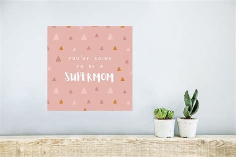 Poster You Re Going To Be A Supermom Quotes Spreuken Mama 30x30