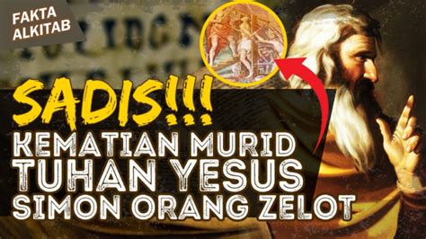 Riwayat Hidup Murid Yesus Simon Orang Zelot Yang Mengubur Impian