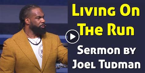 Watch Pastor Joel Tudman Sermon Living On The Run