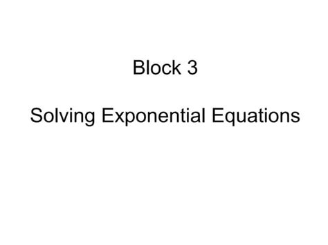 Solving Exponential Equations Ppt Free Download