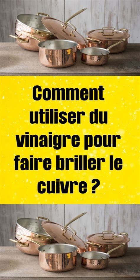 Comment Utiliser Du Vinaigre Pour Faire Briller Le Cuivre Nettoyer