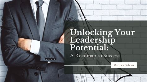 Unlocking Your Leadership Potential A Roadmap To Success Matthew