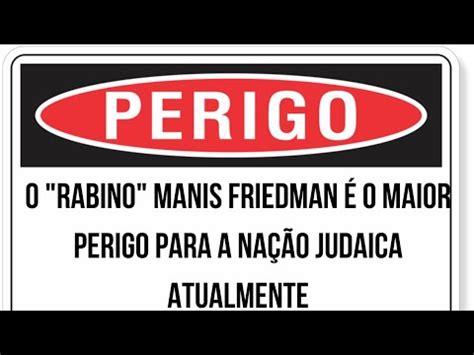 O Rabino Manis Friedman O Maior Perigo Para A Na O Judaica