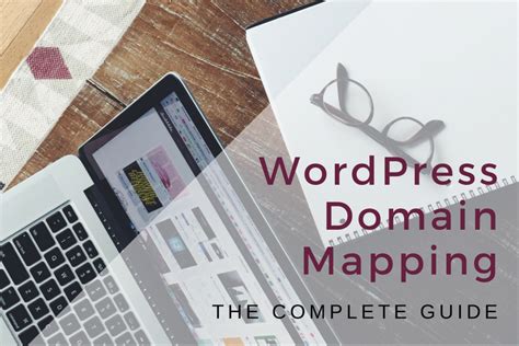 Everything You Need To Know About WordPress Domain Mapping